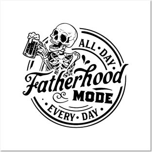 Skeleton Fatherhood Mode All Day Every Day Posters and Art